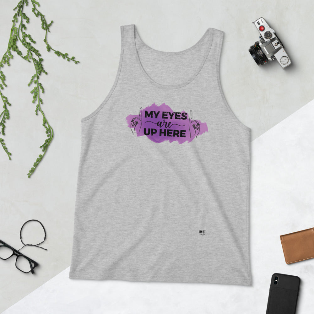 My Eyes Are Up Here Tank Top - honest rags
