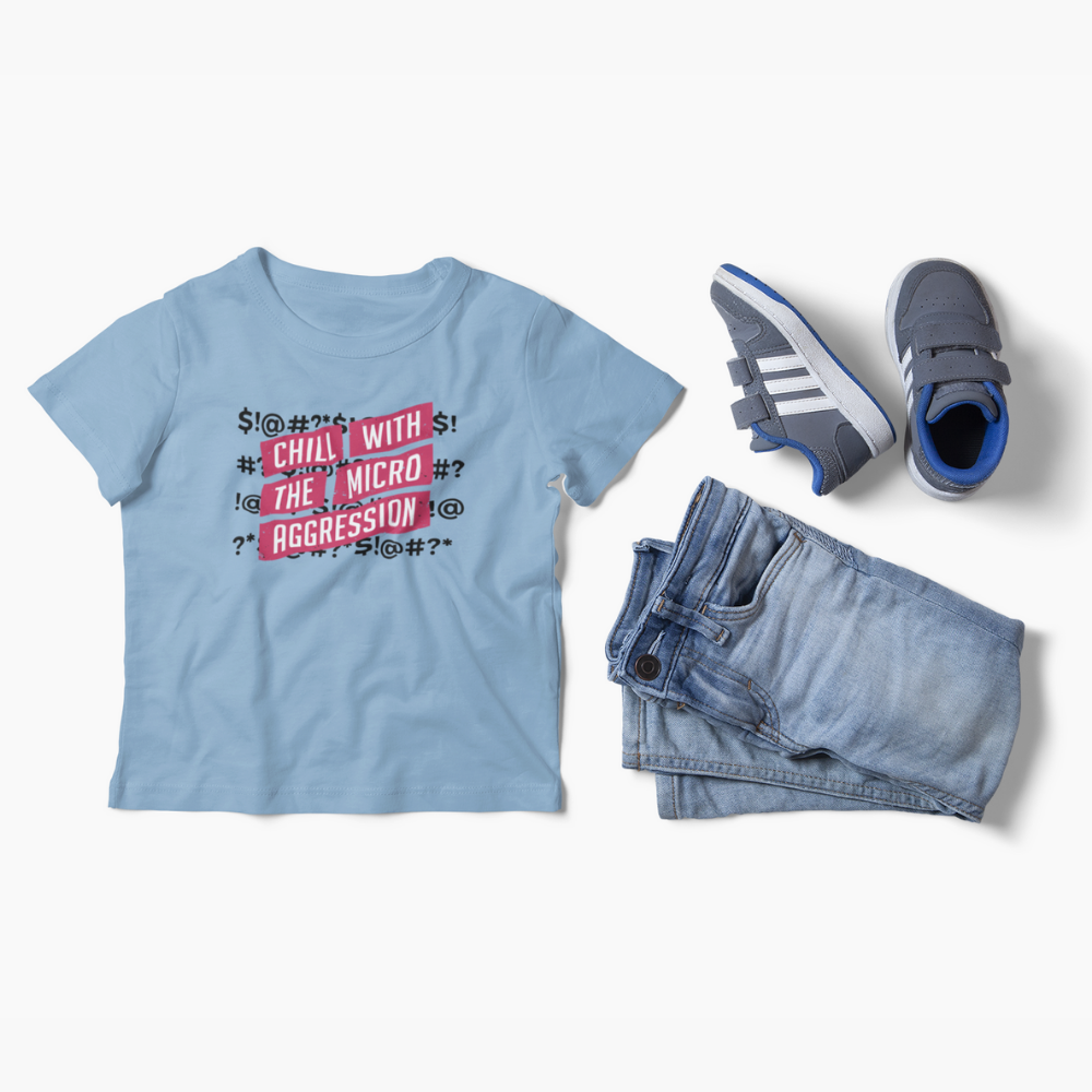 Chill w/the Micro Aggression T-Shirt for Kids