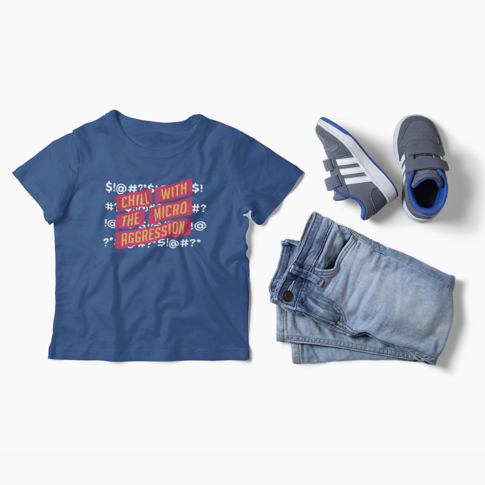 Chill w/the Micro Aggression T-Shirt for Kids