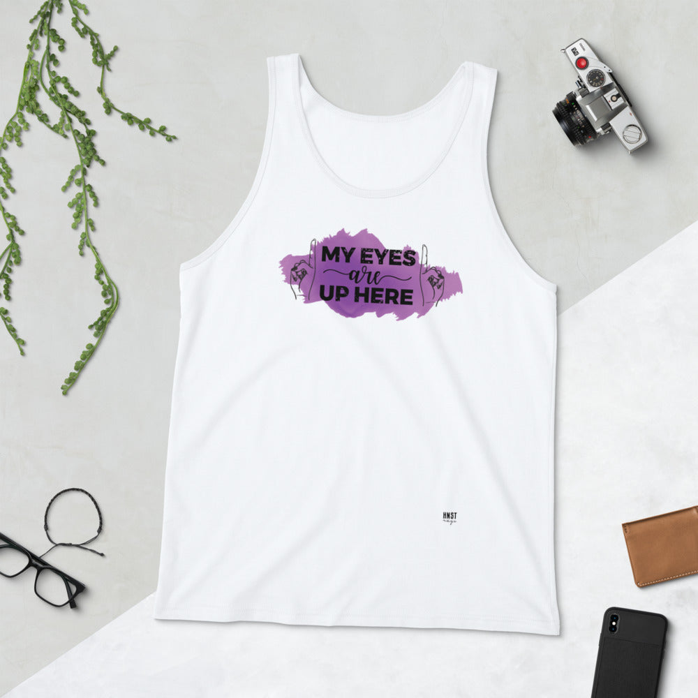 My Eyes Are Up Here Tank Top - honest rags