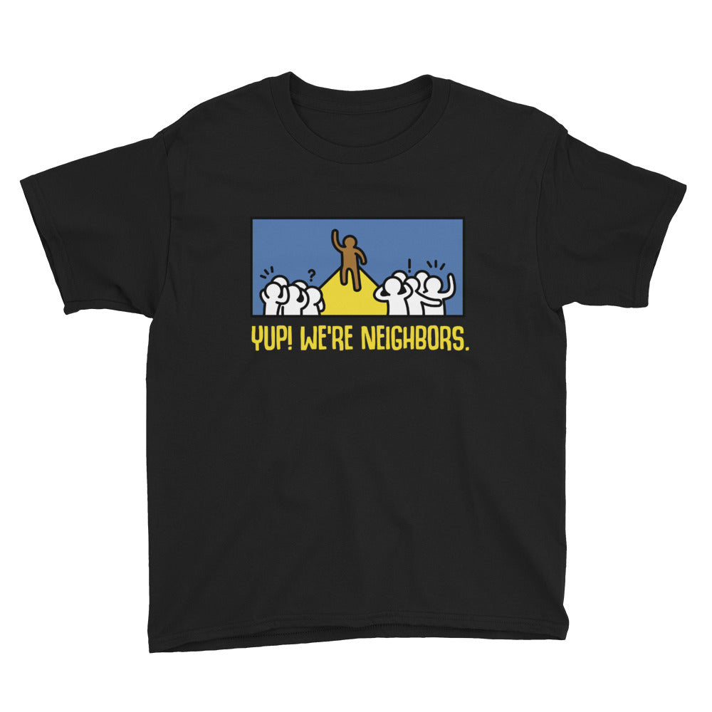 Yup! We're Neighbors. T-Shirt for Kids